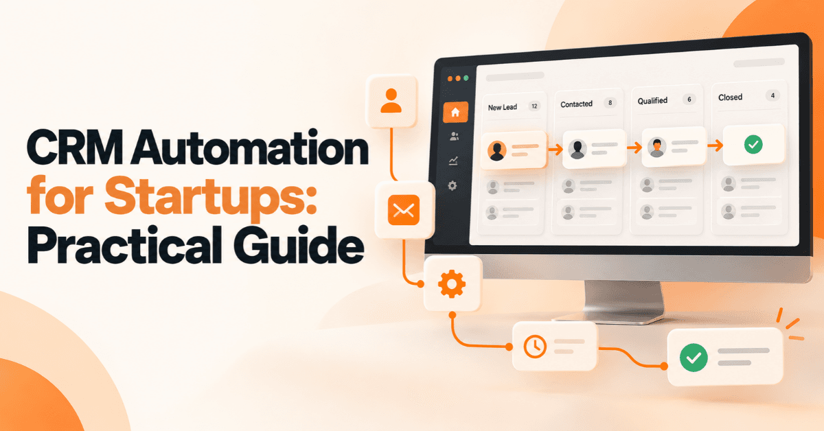 CRM Automation for Startups: A Practical Guide